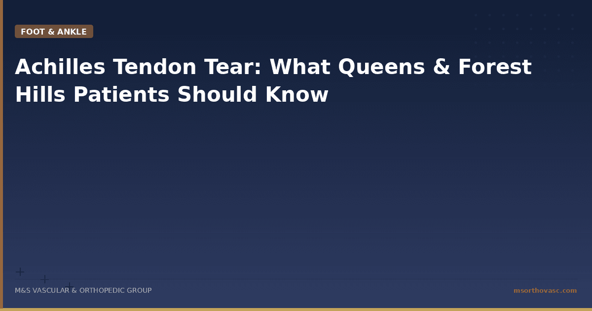 Achilles Tendon Tear: What Queens & Forest Hills Patients Should Know