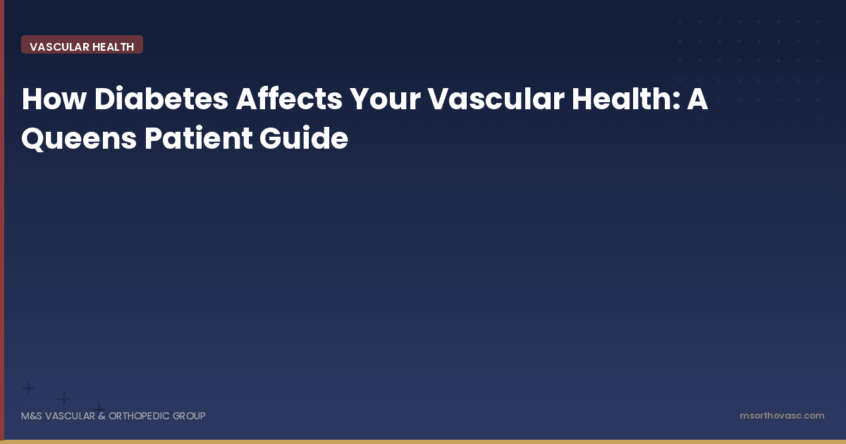 How Diabetes Affects Your Vascular Health: A Queens Patient Guide
