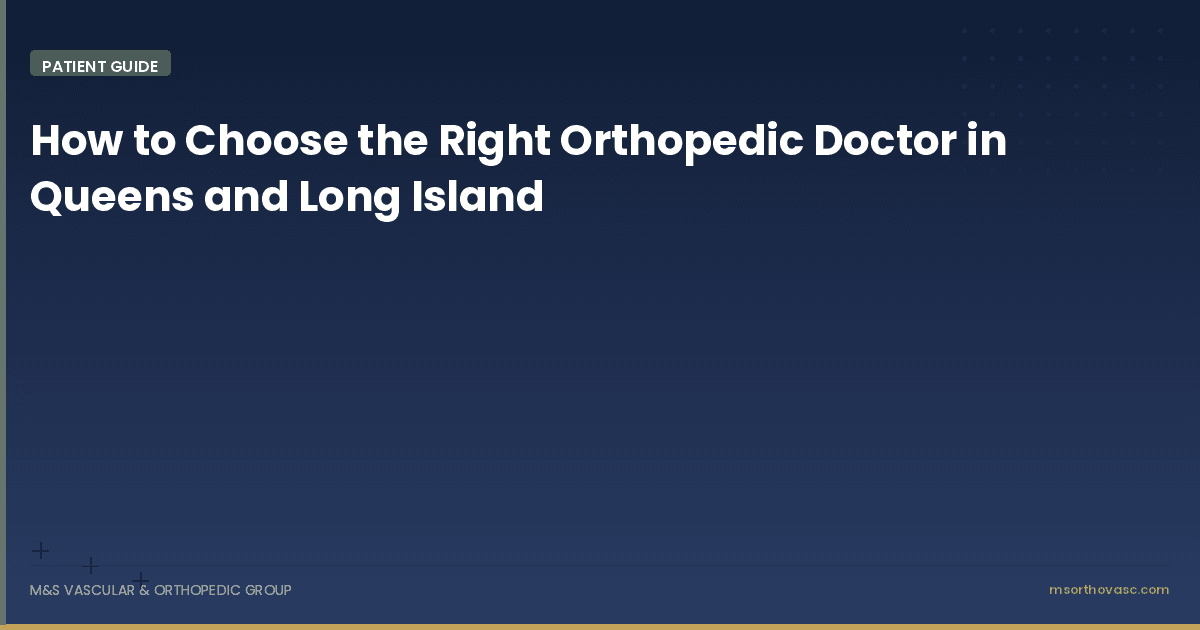 How to Choose the Right Orthopedic Doctor in Queens and Long Island