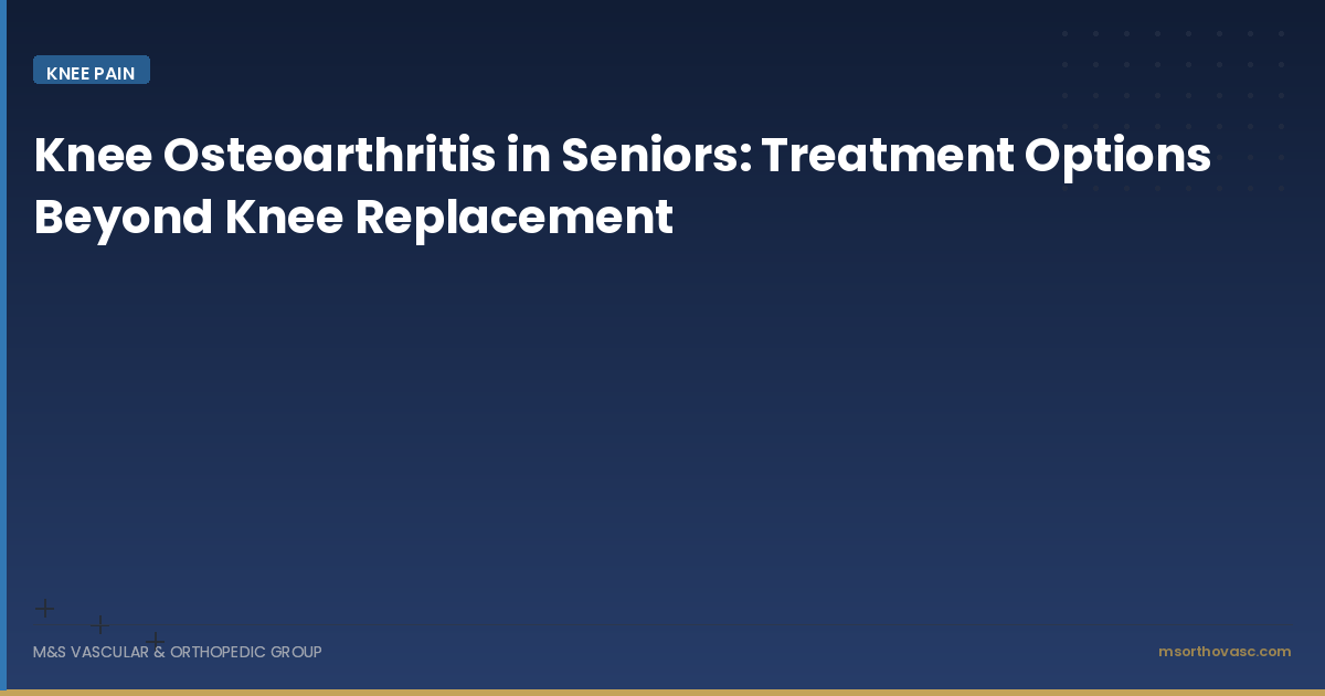 Knee Osteoarthritis in Seniors: Treatment Options Beyond Knee Replacement