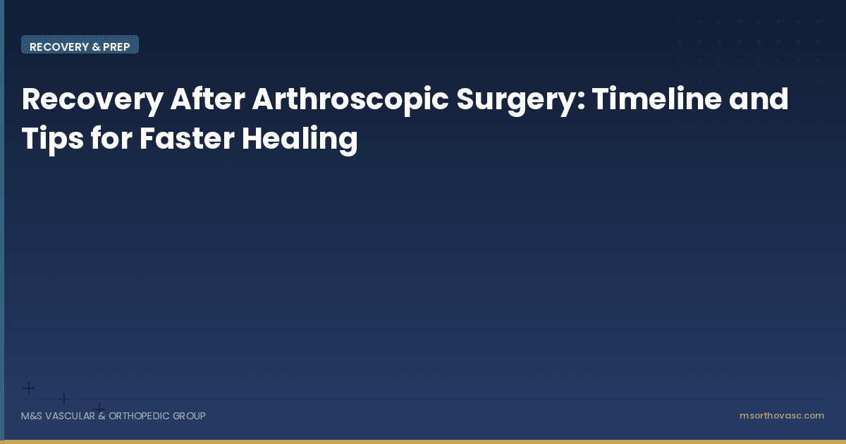 Recovery After Arthroscopic Surgery: Timeline and Tips for Faster Healing