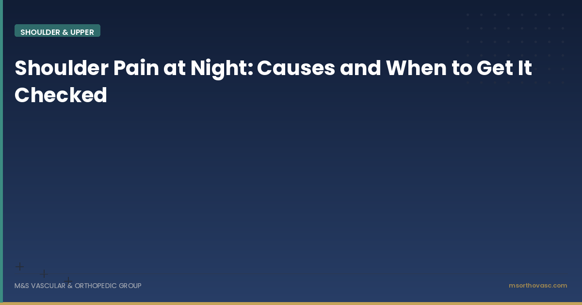 Shoulder Pain at Night: Causes and When to Get It Checked