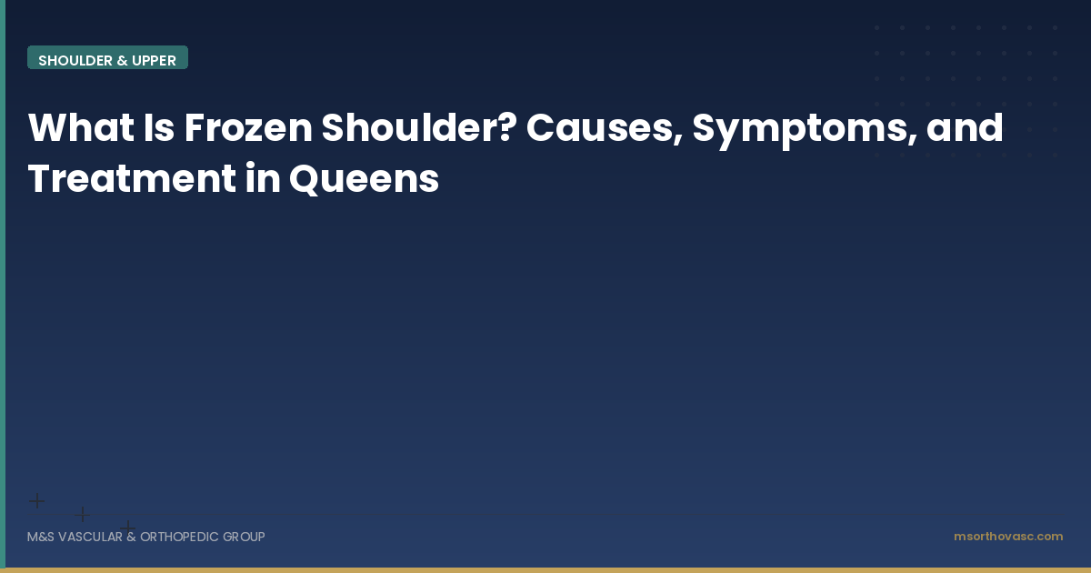 What Is Frozen Shoulder? Causes, Symptoms, and Treatment in Queens