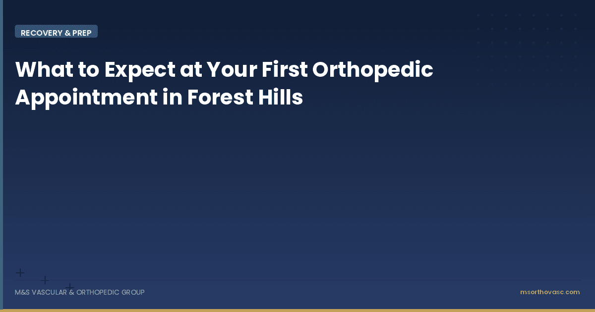What to Expect at Your First Orthopedic Appointment in Forest Hills