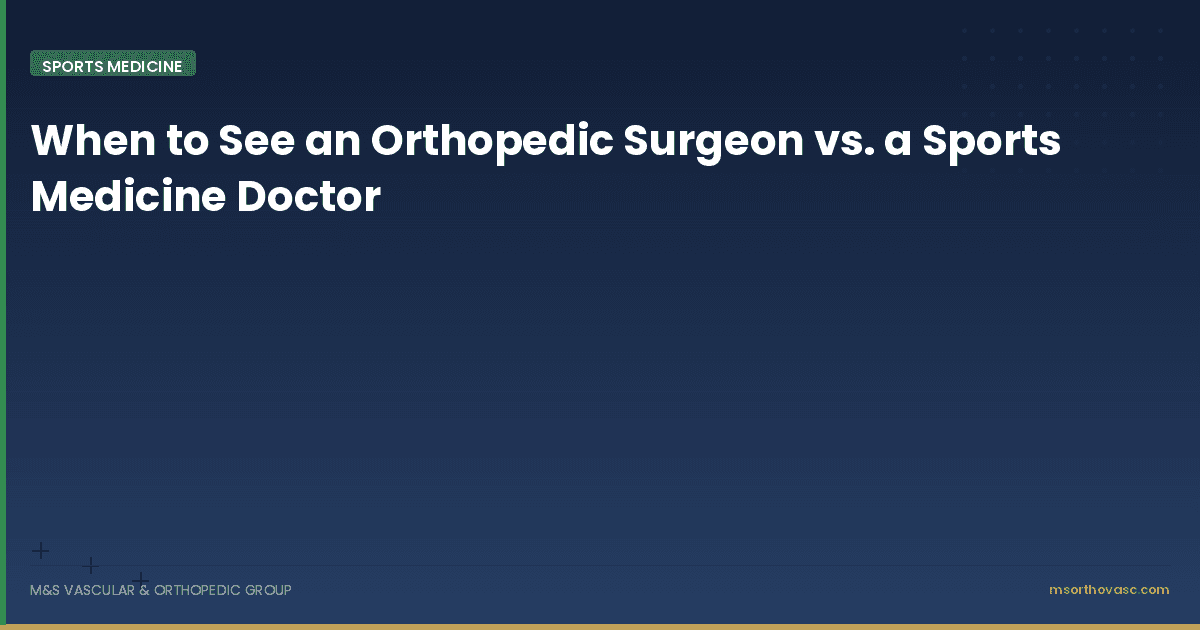 When to See an Orthopedic Surgeon vs. a Sports Medicine Doctor