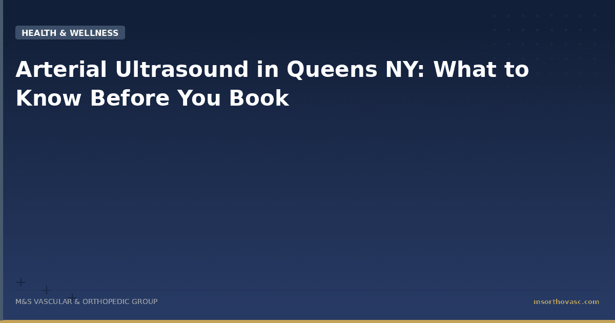 Arterial Ultrasound in Queens NY: What to Know Before You Book