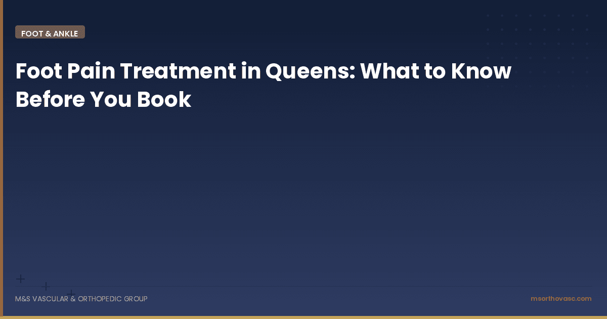 Foot Pain Treatment in Queens: What to Know Before You Book